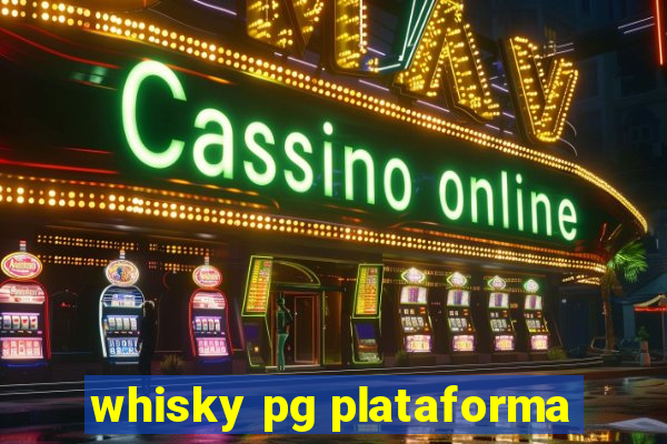whisky pg plataforma